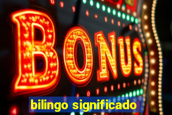 bilingo significado